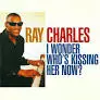 Ray Charles: I Wonder Who's Kissing Her Now (KÄYTETTY CD) - Käytetyt - 2416 - 1