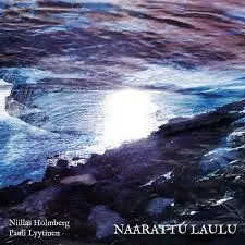 Niilas Holmberg, Pauli Lyytinen: Naarattu Laulu - Jazz & Blues LP - 2008 - 1